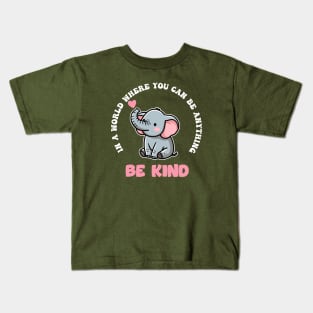 In A World Where You Can Be Anything Be Kind Kids T-Shirt